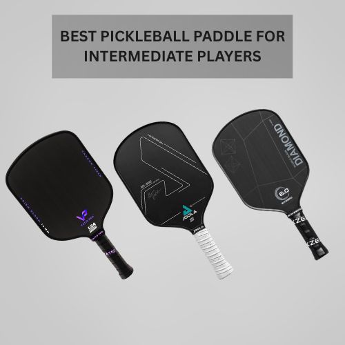 Best Pickleball Paddle for Intermediate Players