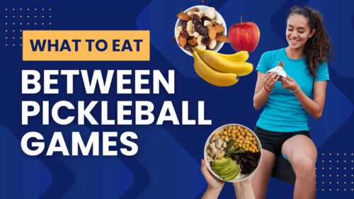 What to Eat Between Pickleball Games